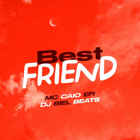 Best Friend ft. DJ Biel Beats | Boomplay Music