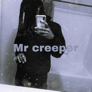 Mr. Creeper