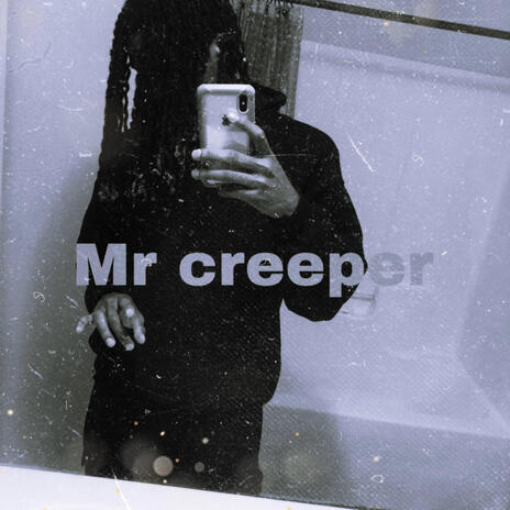 Mr. Creeper | Boomplay Music