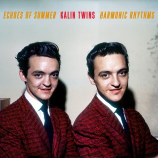 Echoes of Summer - Kalin Twins' Harmonic Rhythms (Remastered)