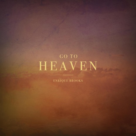 Go to Heaven | Boomplay Music