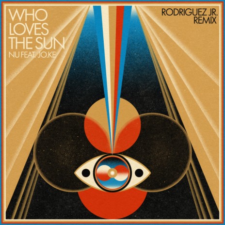 Who Loves The Sun (Rodriguez Jr. Remix) ft. Jo.Ke