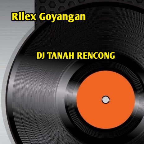 Rilex Goyangan | Boomplay Music