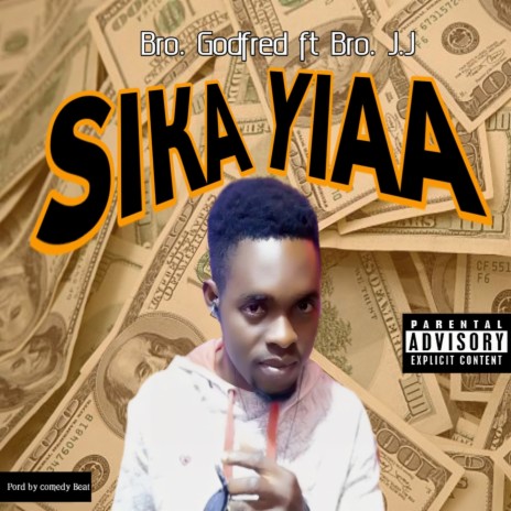 Sika Yiaa ft. Bro. J.J | Boomplay Music