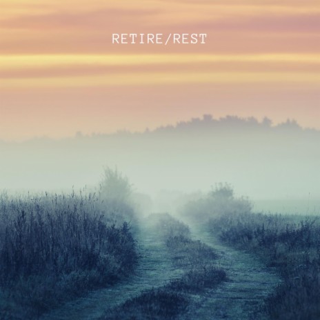 Retire/Rest | Boomplay Music