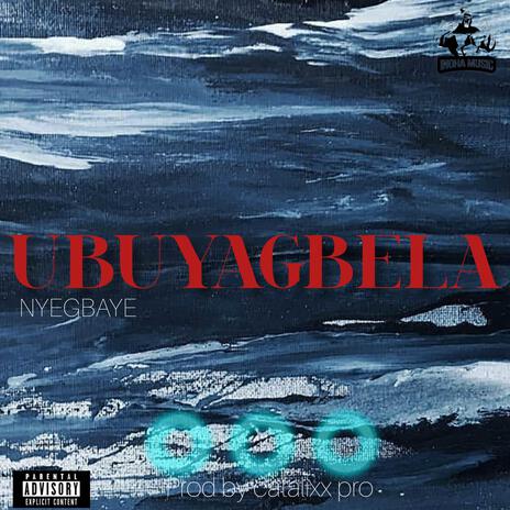 UBUYAGBELA | Boomplay Music