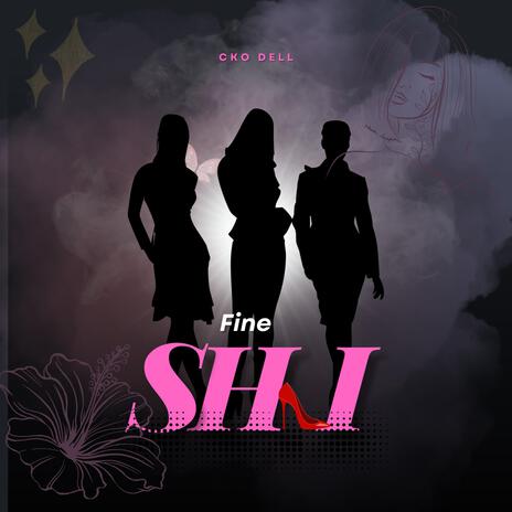 Fine shi | Boomplay Music