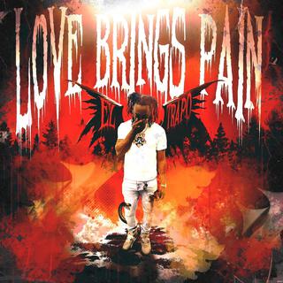 Love Brings Pain