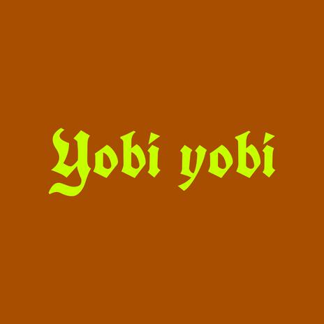 YOBI YOBI | Boomplay Music