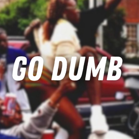 Go Dumb Challenge | Boomplay Music