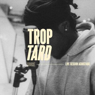 Trop tard (Acoustic version)