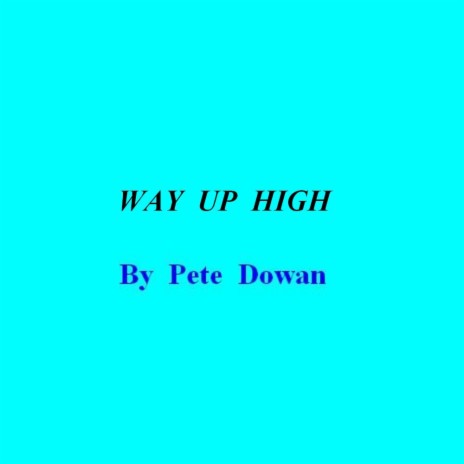 Way Up High | Boomplay Music