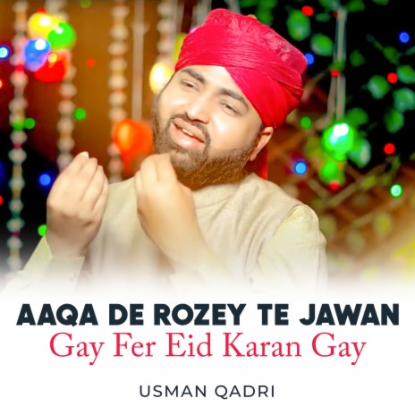 Aaqa De Rozey Te Jawan Gay Fer Eid Karan Gay