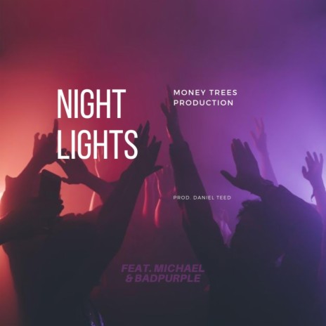 Night Lights ft. Michaell & BadPurple | Boomplay Music