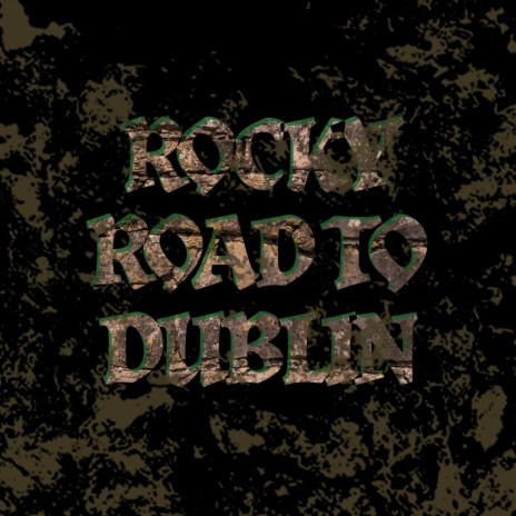Rocky Road to Dublin