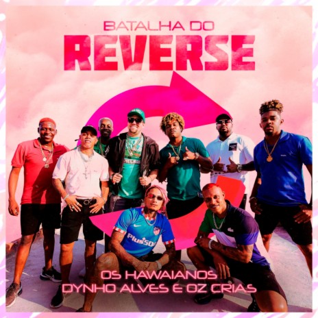 Batalha do Reverse ft. Dynho Alves & Oz Crias | Boomplay Music