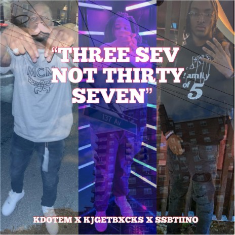 Three Sev Not Thirty Seven ft. KDotEm | Boomplay Music