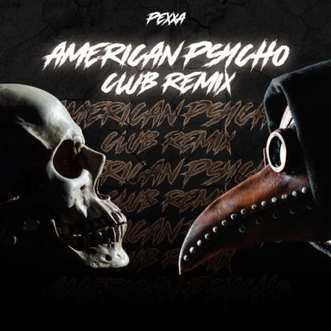 American Psycho (Club Remix) | Boomplay Music