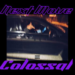 NEXT MOVE / COLOSSAL