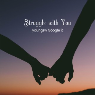 Youngzw Struggle with you