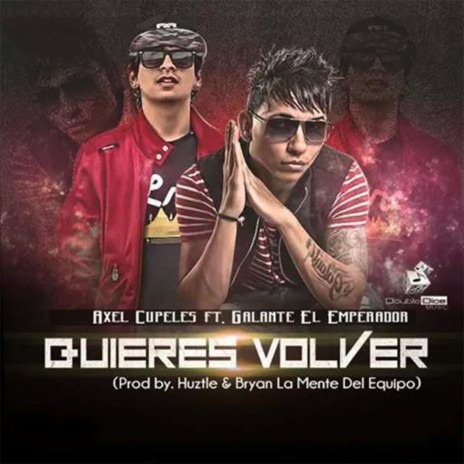 Quieres Volver ft. Galante "El Emperador" | Boomplay Music