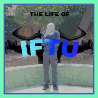 The Life Of Iftu