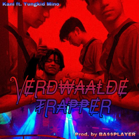 VERDWAALDE TRAPPER ft. Yungkid Mino