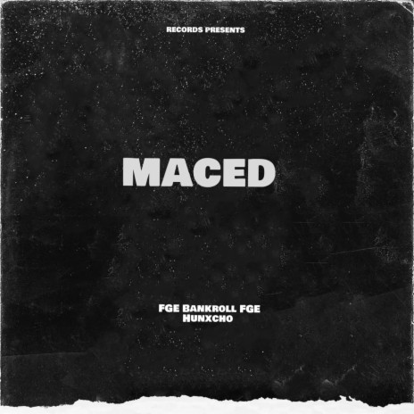 Maced ft. FGE Hunxcho | Boomplay Music