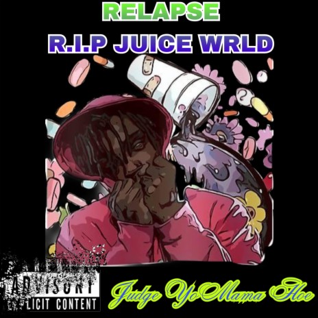 Relapse RIP Juice Wrld ft. Legi | Boomplay Music