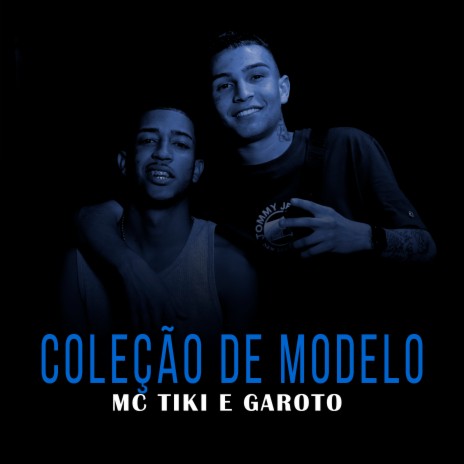 Coleção de Modelo ft. MC Garoto | Boomplay Music