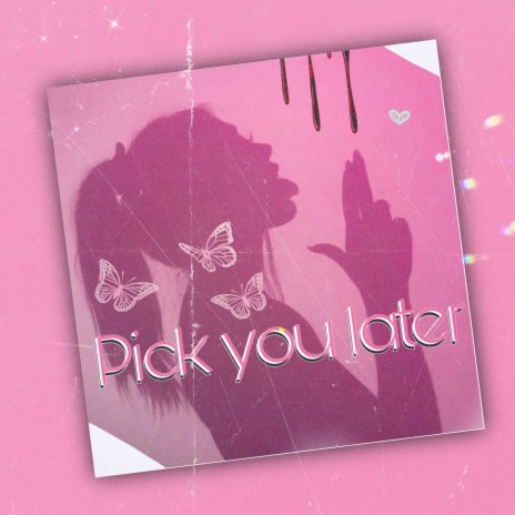 Pick You Later | Boomplay Music