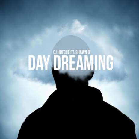 Day Dreaming ft. Shawn B | Boomplay Music