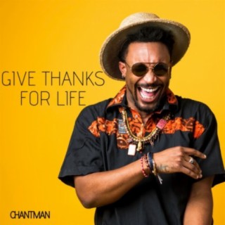 Give Thanks For Life
