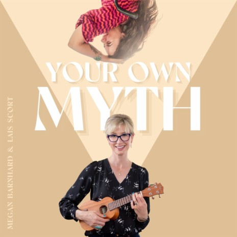 Your Own Myth ft. Megan Barnhard | Boomplay Music