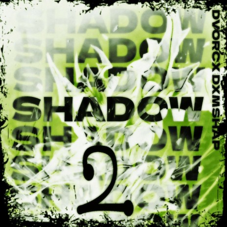 SHADOW 2 ft. DXMSHAP | Boomplay Music