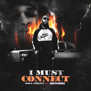 I Must Connect ft. Sexyfunds lyrics | Boomplay Music