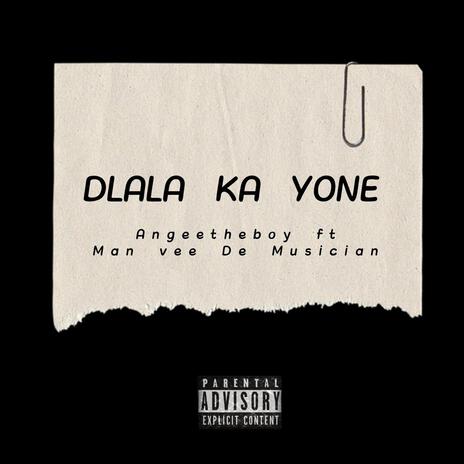 DLALA KA YONE ft. Man vee de musician | Boomplay Music