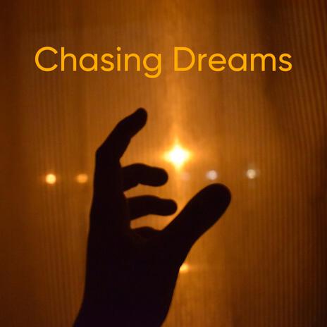 Chasing Dreams | Boomplay Music