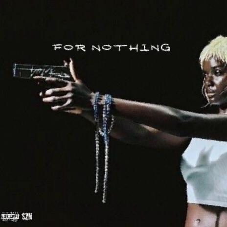 FOR NOTHING | Boomplay Music