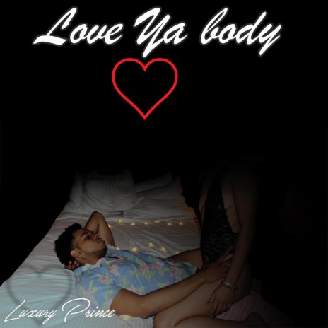 Love Ya Body | Boomplay Music