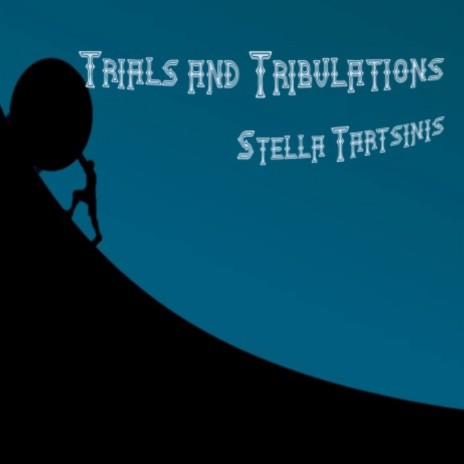 Trials and Tribulations | Boomplay Music