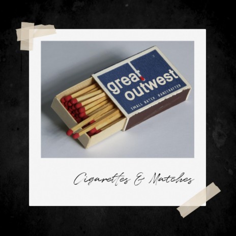 Cigarettes and Matches | Boomplay Music