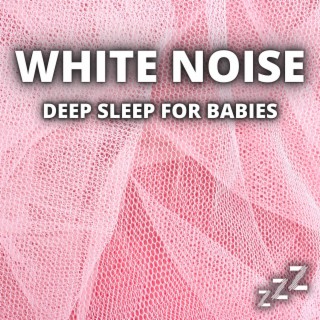 White Noise: Deep Sleep For Babies (Loopable, No Fade)