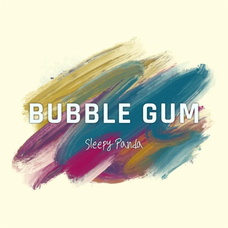 Bubble Gum | Boomplay Music