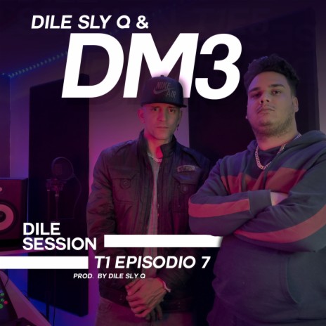 Dile Session: T1, Episodio 7 ft. DM3