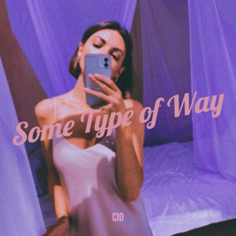 Some Type of Way | Boomplay Music