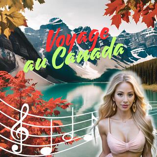 Voyage au Canada lyrics | Boomplay Music