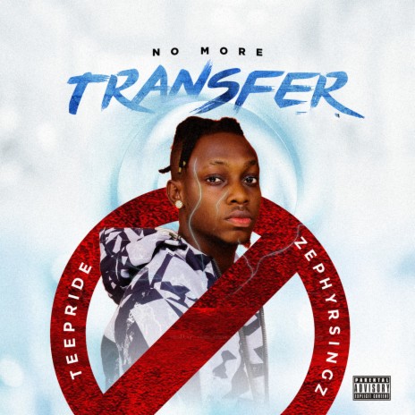 No More Transfer ft. Zephyrsingz | Boomplay Music