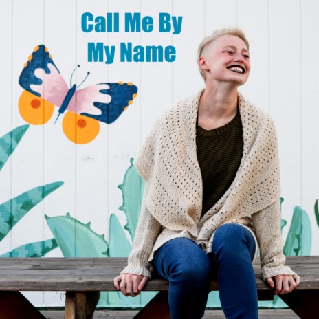 Call Me By My Name | Boomplay Music