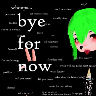 bye for now lyrics | Boomplay Music